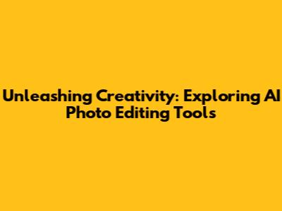 Unleashing Creativity: Exploring AI Photo Editing Tools