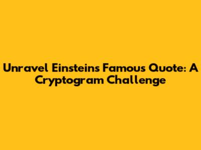 Unravel Einstein's Famous Quote: A Cryptogram Challenge