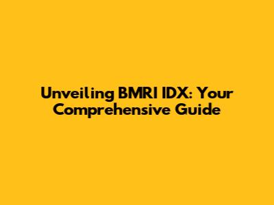 Unveiling BMRI IDX: Your Comprehensive Guide