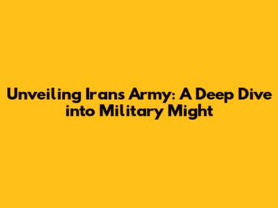 Unveiling Iran's Army: A Deep Dive into Military Might