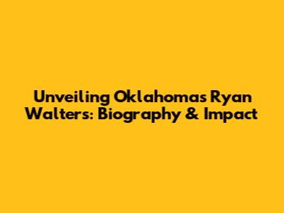 Unveiling Oklahoma's Ryan Walters: Biography & Impact