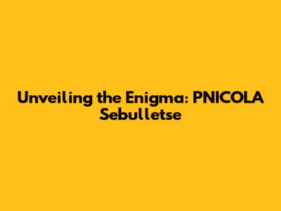 Unveiling the Enigma: PNICOLA Sebulletse