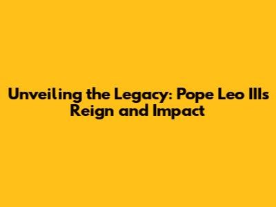 Unveiling the Legacy: Pope Leo III's Reign and Impact