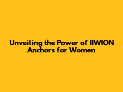 Unveiling the Power of IIWION Anchors for Women