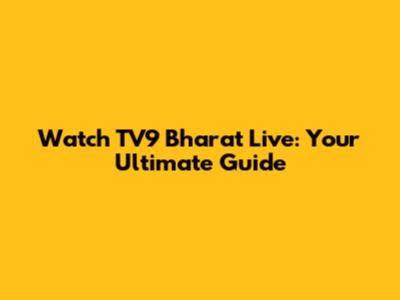 Watch TV9 Bharat Live: Your Ultimate Guide