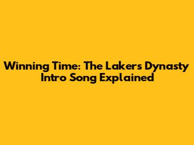 Winning Time: The Lakers Dynasty Intro Song Explained