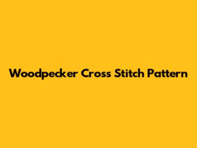 Woodpecker Cross Stitch Pattern