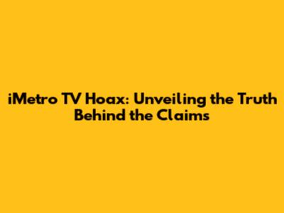 iMetro TV Hoax: Unveiling the Truth Behind the Claims