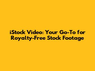iStock Video: Your Go-To for Royalty-Free Stock Footage