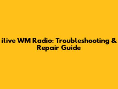 ilive WM Radio: Troubleshooting & Repair Guide